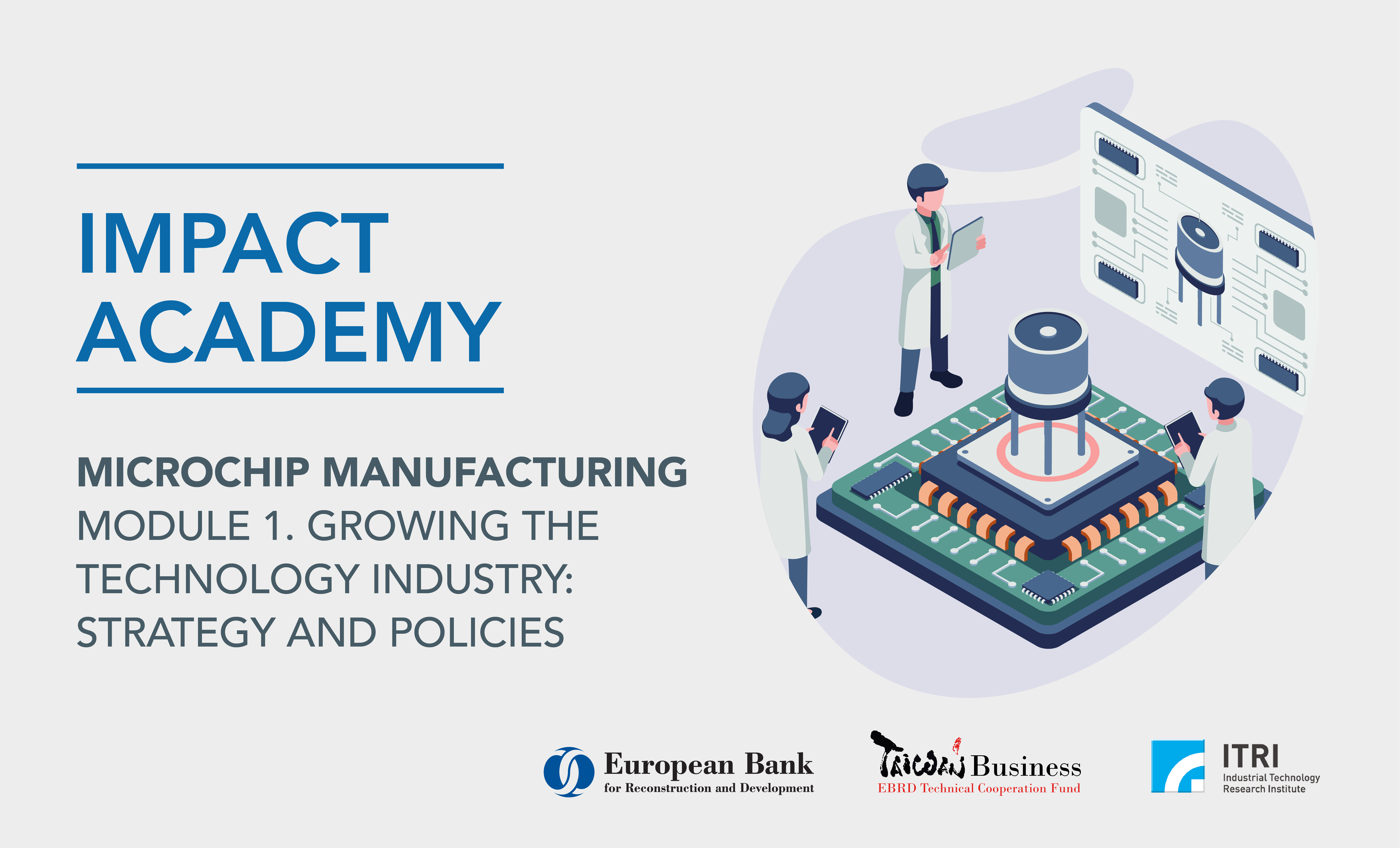 Microchip Manufacturing, Module 1. Growing the Technology Industry: Strategy and Policies MM01