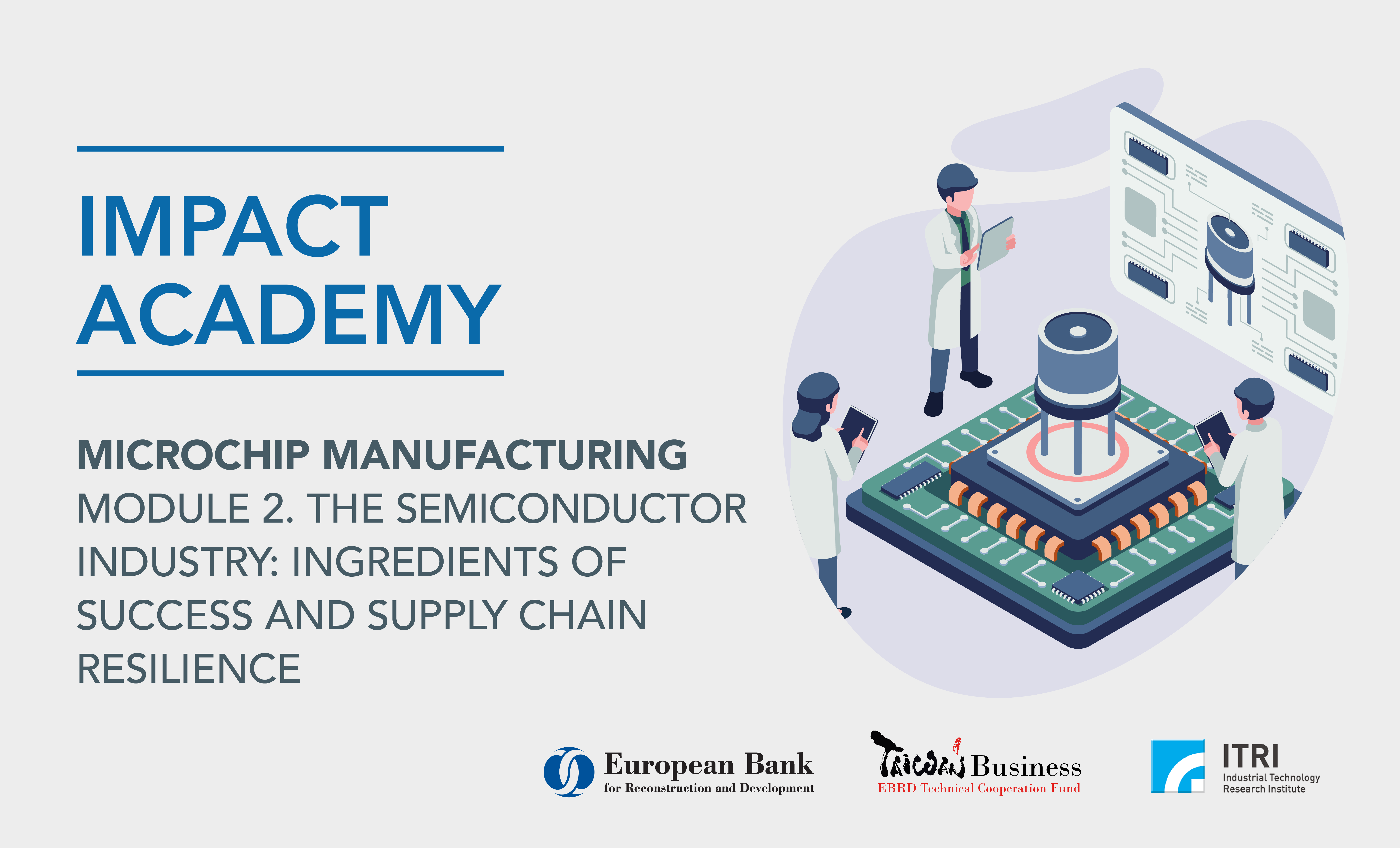 Microchip Manufacturing, Module 2. The Semiconductor Industry: Ingredients of Success and Supply Chain Resilience MM02